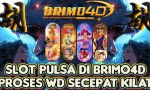 slot pulsa di brimo4d proses wd secepat kilat